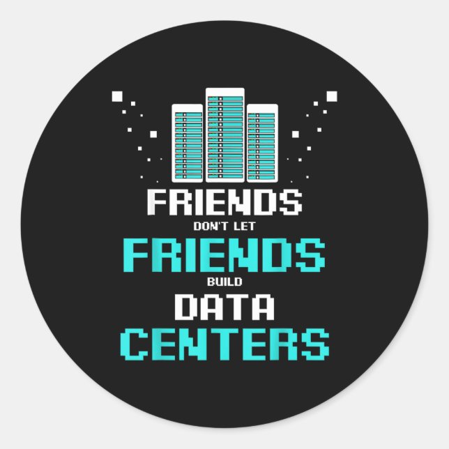 Sticker Rond Friends Don't Let Friends Build Data Center Progra (Devant)