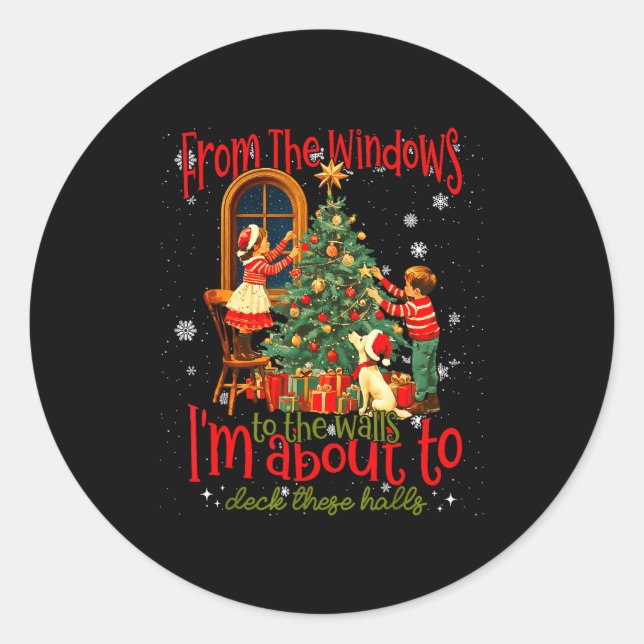 Sticker Rond From The Windows To Walls I'm About Deck These Hal (Devant)