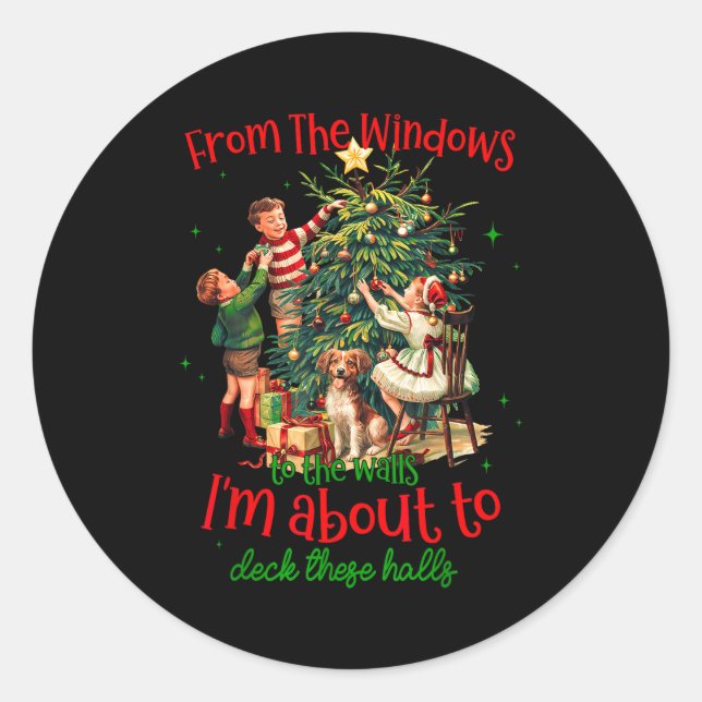 Sticker Rond From Windows To Walls Im About To Deck These Halls (Devant)