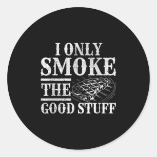 Sticker Rond Fumeur Bbq Drôle - Je Fume Seulement Les Bonnes Fu
