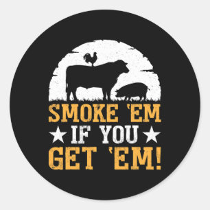 Sticker Rond Fumez-moi si vous m'avez Bbq Grilling T Shirt Cade