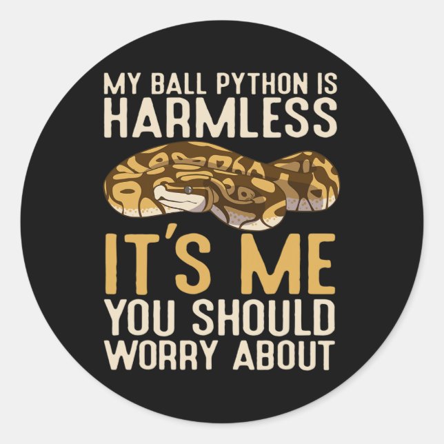Sticker Rond Fun Ball Python Est Sans Danger C'Est Moi Que Vous (Devant)