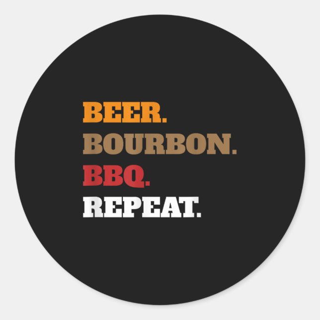 Sticker Rond Fun Beer Bourbon Bbq Répéter _ Hommes Femmes Nouve (Devant)