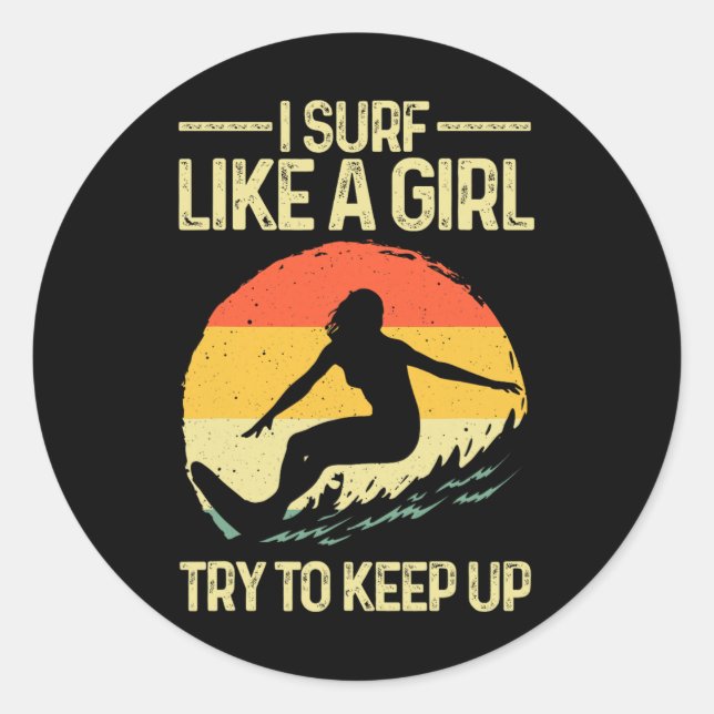 Sticker Rond Fun design de surf pour femmes « Funny Surf Like A (Devant)