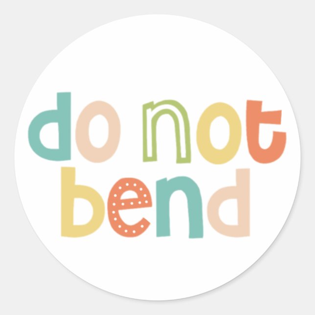 Sticker Rond Fun Do Not Bend Design (Devant)