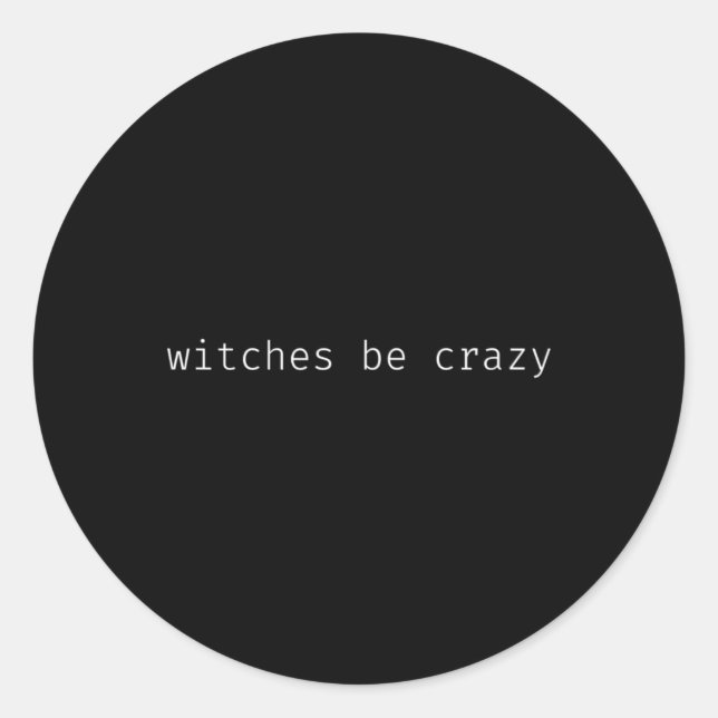 Sticker Rond Fun halloween dire sorcières être fou (Devant)