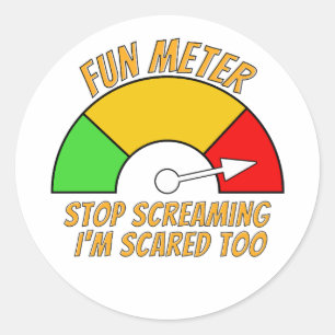 Sticker Rond Fun Meter - Arrêtez de hurler Je suis effrayé Trop