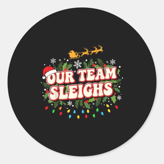 Sticker Rond Fun Our Team Sleighs Christmas Shirts, Festive Off (Devant)
