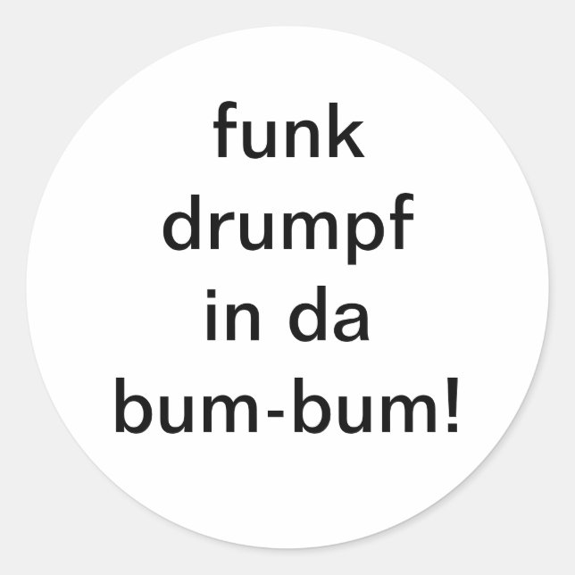 Sticker Rond funk drumpf dans da bum-bum Hankamer Artjunkhaus F (Devant)