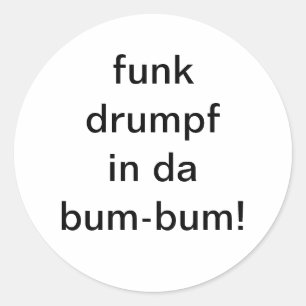 Sticker Rond funk drumpf dans le bum-bum Hankamer Artjunkhaus F