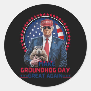 Sticker Rond Funky Cool Trump Groundhog Make Groundhog Day Grea