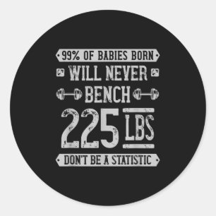 Sticker Rond Funny 225 Pound Banch Presse Gym - Ne Soyez Pas Un