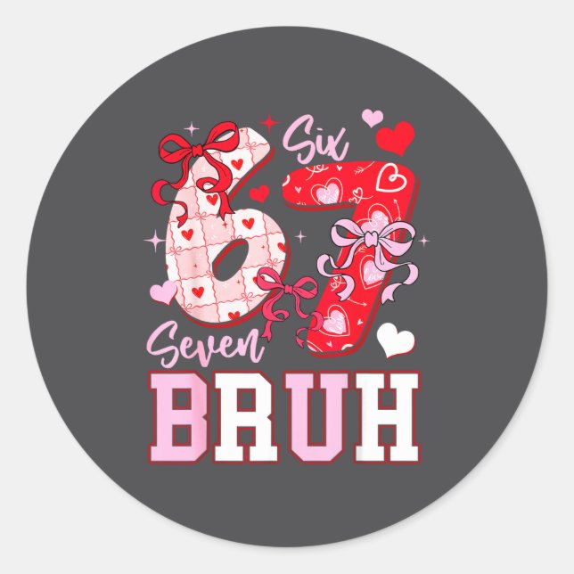Sticker Rond Funny 67 Valentines Bruh Six Seven Meme Heart 6 7  (Devant)
