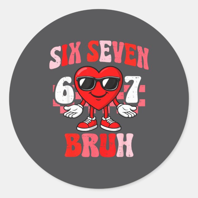Sticker Rond Funny 6 7 Bruh Valentine Six Seven Meme Boys Teens (Devant)