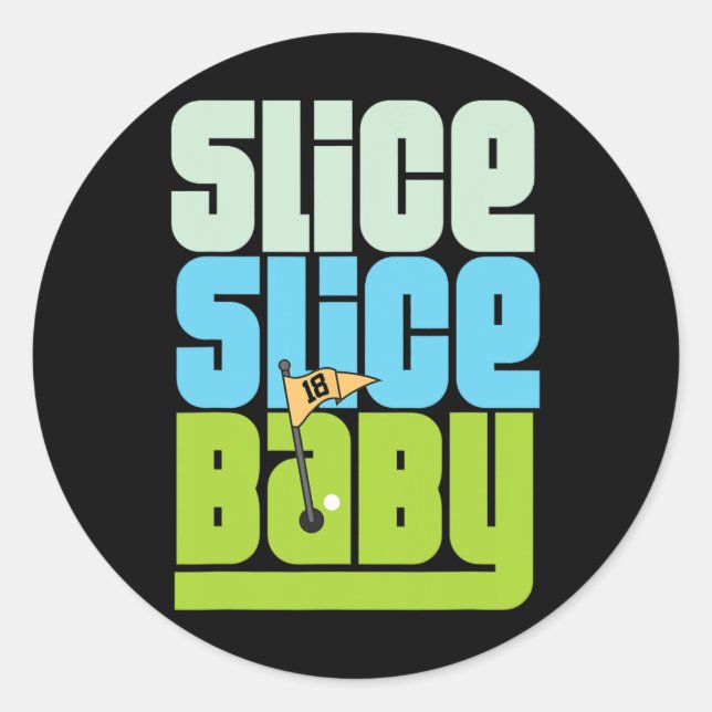 Sticker Rond Funny 90's Pun Slice Slice Baby Golf T Shirt  (Devant)