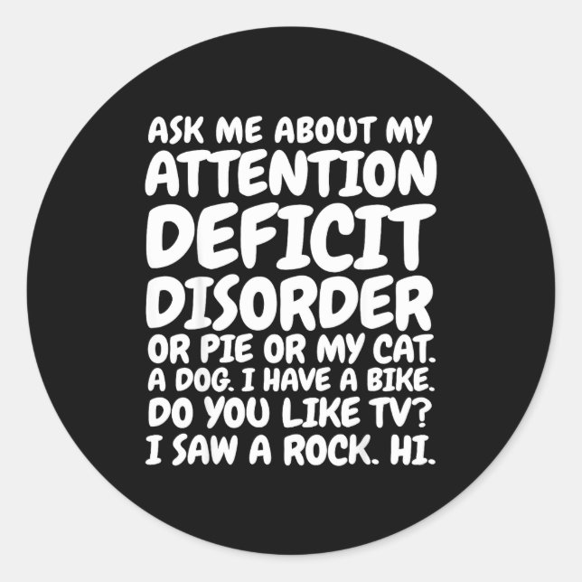 Sticker Rond Funny Adhd Quote Ask Me About My Attention Deficit (Devant)