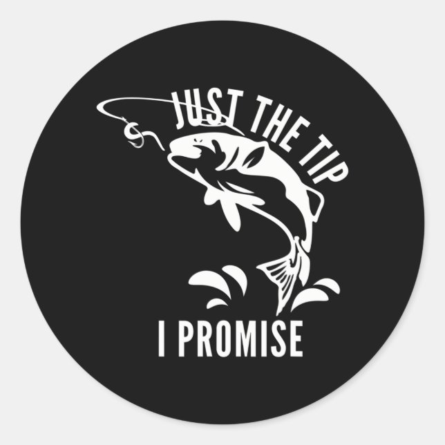Sticker Rond Funny Adult Humor Fishing Just The Tip I Promise (Devant)
