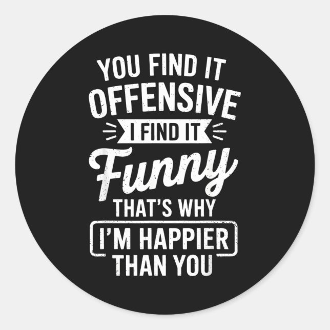 Sticker Rond Funny Adult Humor Sarcastic Offensive Happy Funny  (Devant)