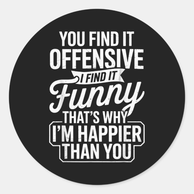 Sticker Rond Funny Adult Humor Sarcastic Offensive Happy Funny  (Devant)