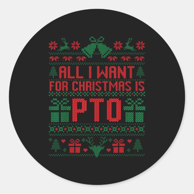 Sticker Rond Funny All I Want For Christmas Is Pto Matching Ugl (Devant)