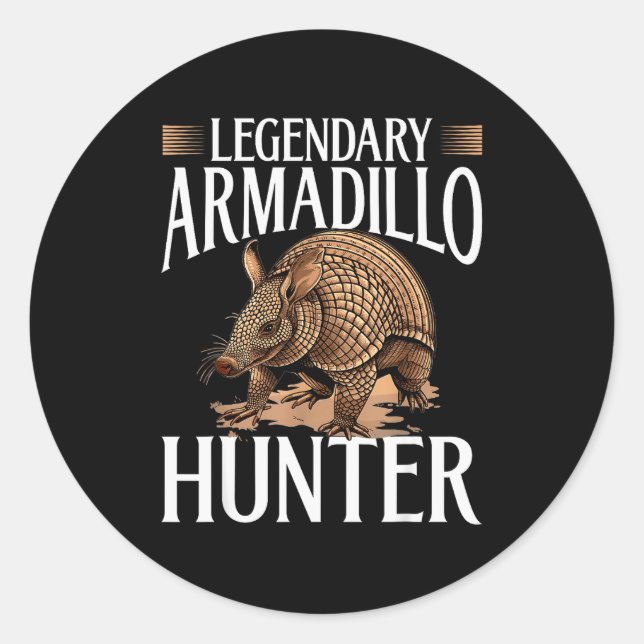 Sticker Rond Funny Armadillo Animal Legendary Armadillo Hunter  (Devant)