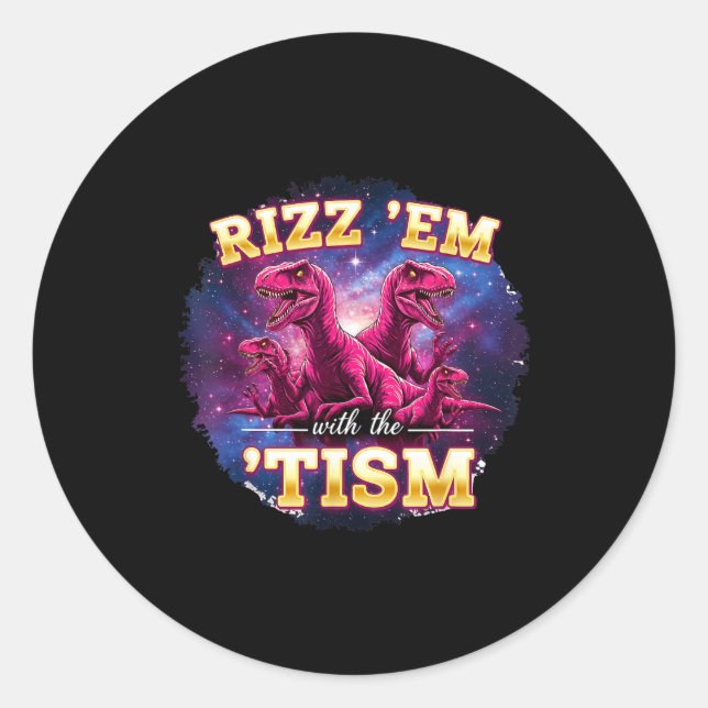 Sticker Rond Funny Autism Rizz Em With The Tism Dinosaur Meme A (Devant)
