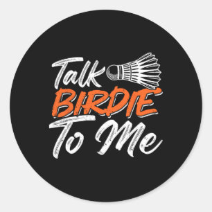 Sticker Rond Funny Badminton Humour Smash Shuttle Birdie Sport 