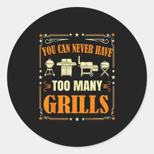 Sticker Rond Funny Barbecue Grilling You Can Never Have Too Man (Devant)