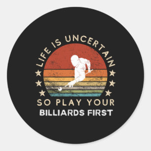 Sticker Rond Funny Billiards Slogan Tee - Embrace Life's Uncert