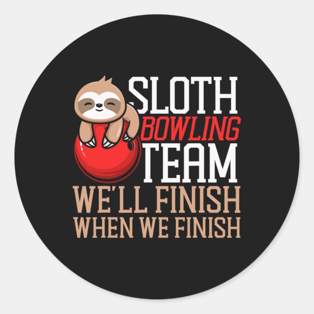 Sticker Rond Funny Bowling Sloth Sloth Bowling Team Nous finiro (Devant)