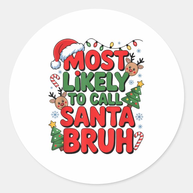 Sticker Rond Funny Boys Christmas Most Likely To Call Santa Bru (Devant)
