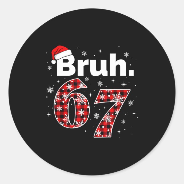 Sticker Rond Funny Bruh 67 Christmas Meme Holiday Women Kids Xm (Devant)