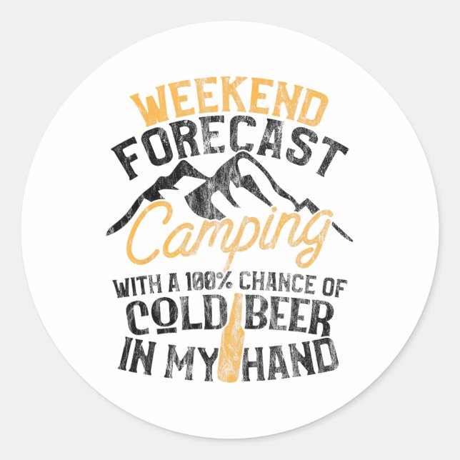 Sticker Rond Funny Camping Weekend Forecast 100% Chance Beer  (Devant)