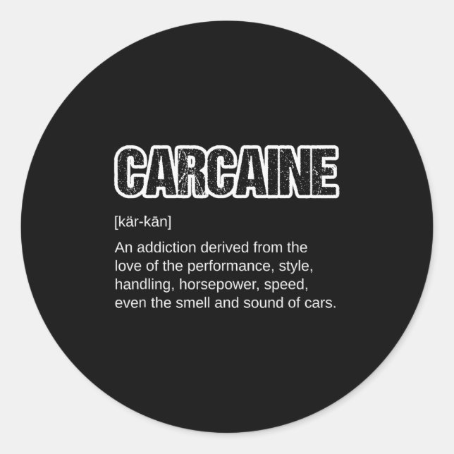 Sticker Rond Funny Car Guy Gift - Carcaine Definition Love Of  (Devant)