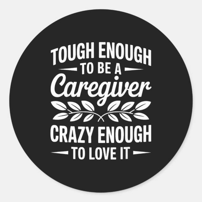 Sticker Rond Funny Caregiver Art For Women Men Girls Caregiving (Devant)