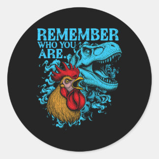 Sticker Rond Funny Chicken Dinosaur Remember Who You Are Evolut