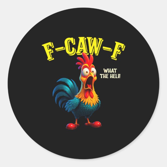 Sticker Rond Funny Chicken F-caw-f What The Heli Rooster Humor  (Devant)
