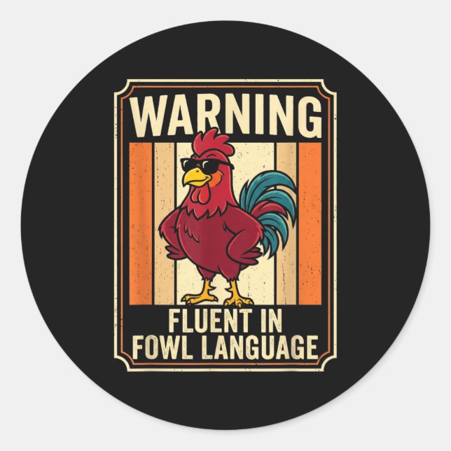 Sticker Rond Funny Chicken Rooster Humor Warning Fluent In Fowl (Devant)