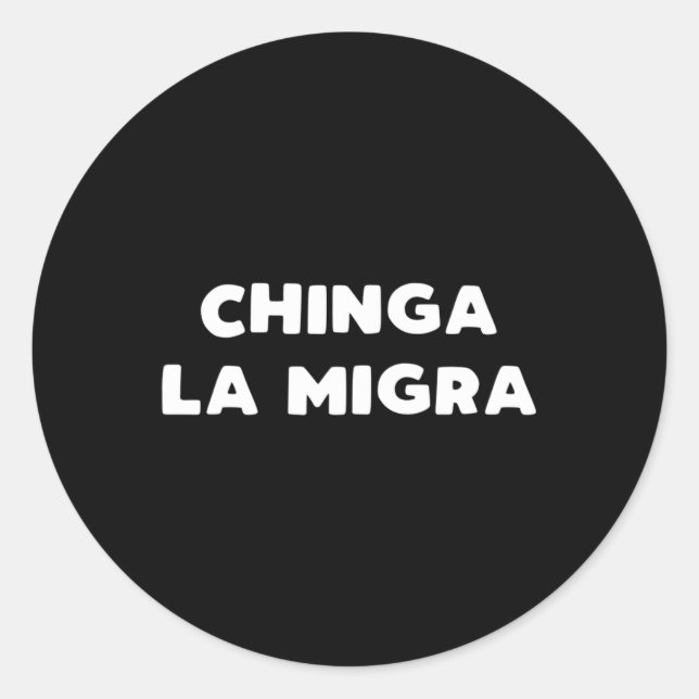Sticker Rond Funny Chinga La Migra La patrouille frontalière me (Devant)