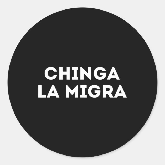 Sticker Rond Funny Chinga La Migra La patrouille frontalière me (Devant)