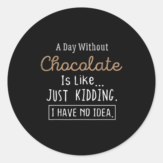 Sticker Rond Funny Chocolate Lovers Cute Gift Shirt  (Devant)
