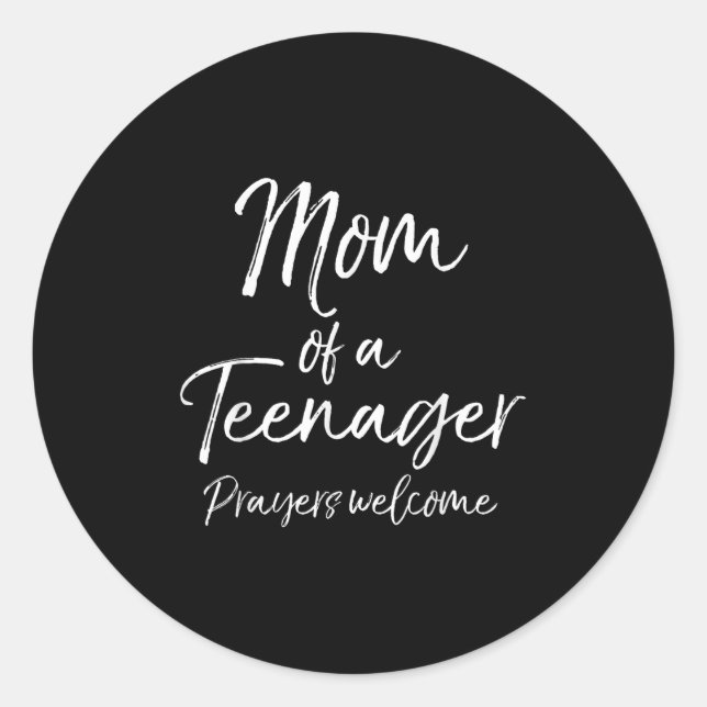 Sticker Rond Funny Christian Mother's Mom Of A Teenager Prayers (Devant)