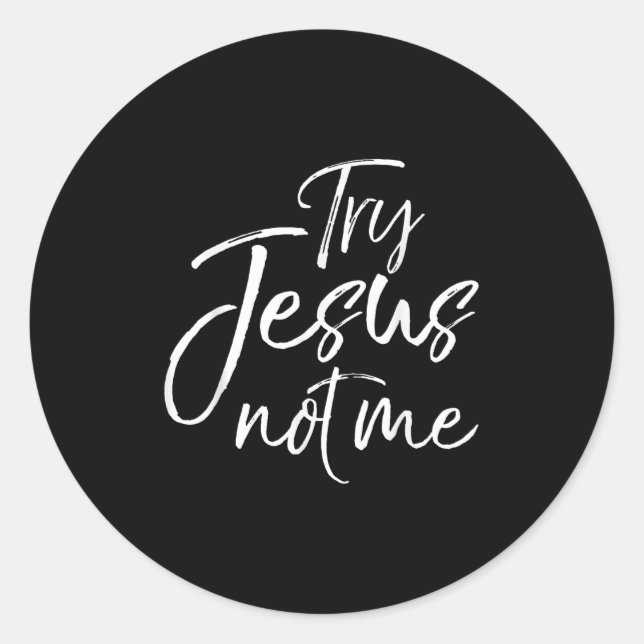 Sticker Rond Funny Christian Saying For Women Cute Try Jesus No (Devant)