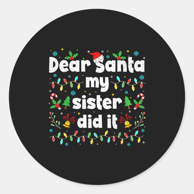 Sticker Rond Funny Christmas Dear Santa My Sister Did It Xmas B (Devant)