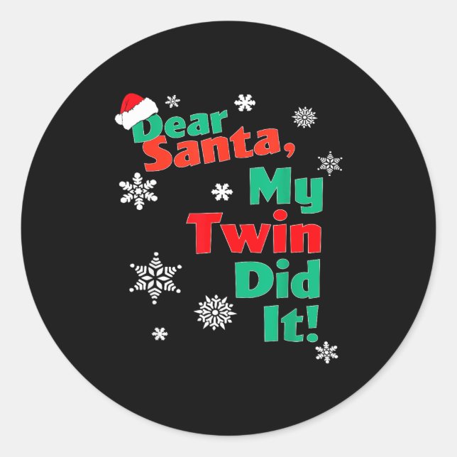 Sticker Rond Funny Christmas Gift - Dear Santa My Twin Did It  (Devant)