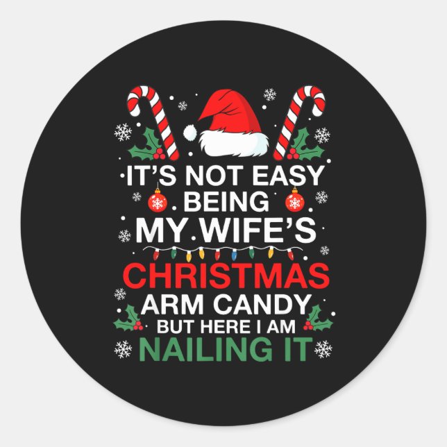 Sticker Rond Funny Christmas Its Not Easy Being My Wife's Arm C (Devant)