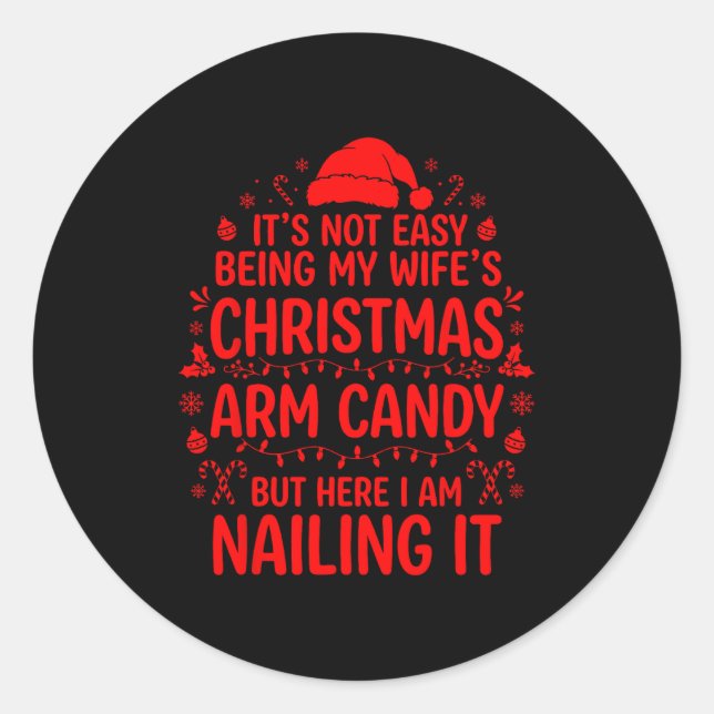 Sticker Rond Funny Christmas Its Not Easy Being My Wife's Arm C (Devant)