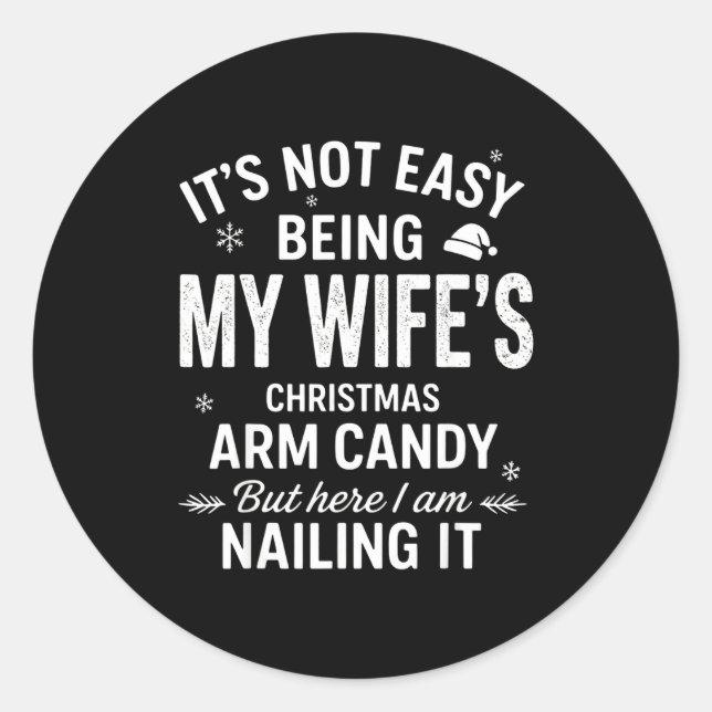 Sticker Rond Funny Christmas Its Not Easy Being My Wife's Arm C (Devant)