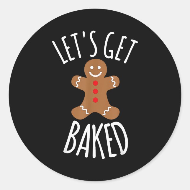 Sticker Rond Funny Christmas Let's Get Baked Cookie Silly Gift  (Devant)