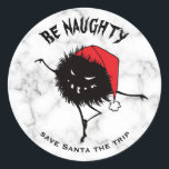 Sticker Rond Funny Christmas Malin Caractère Be Naughty<br><div class="desc">Un autocollant de Noël drôle avec un personnage mauvais dansant et chantant aux airs d'une chanson de Noël et la citation personnalisable Be Naughty Save Père Noël The Trip.</div>